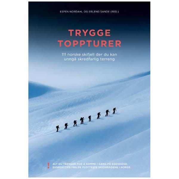 Fri Flyt Trygge Toppturer - 64 norske skifjell der du kan unngå skredfarlig terreng 